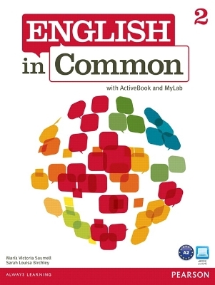 English in Common 2 with ActiveBook and MyLab English - Maria Saumell, Sarah Birchley