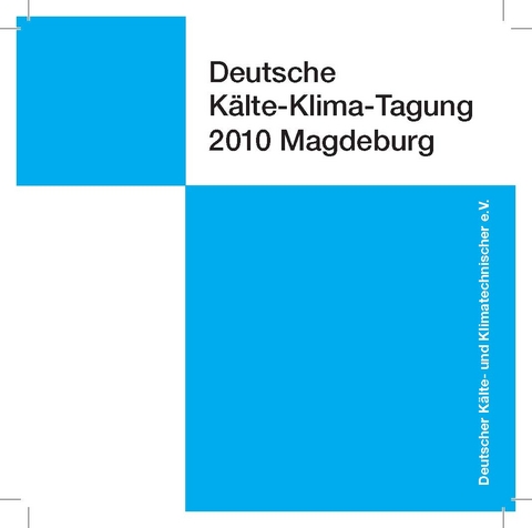 DKV Tagungsbericht / Deutsche K&auml;lte-Klima-Tagung - Lutz Decker, Andrea Luke, Dirk M&uuml;ller