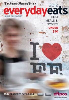 The Sydney Morning Herald Everyday Eats 2012 - Angie Schiavone