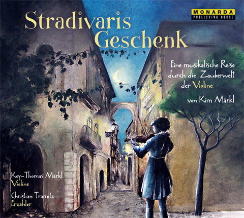 Stradivaris Geschenk - Kim M&auml;rkl