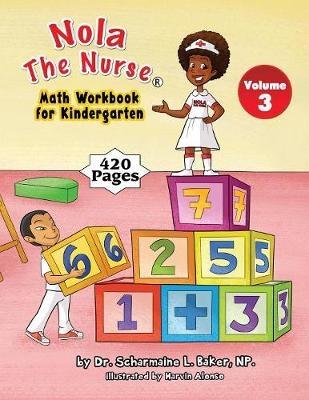 Nola The Nurse Math Workbook for Kindergarten - Dr Scharmaine L Baker, Marvin Alonso