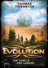 Evolution (3). Die Quelle des Lebens - Thomas Thiemeyer