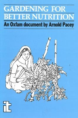 Gardening for Better Nutrition - Arnold Pacey