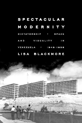 Spectacular Modernity - Lisa Blackmore