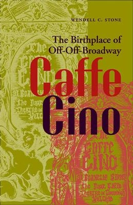 Caffe Cino - Wendell C. Stone