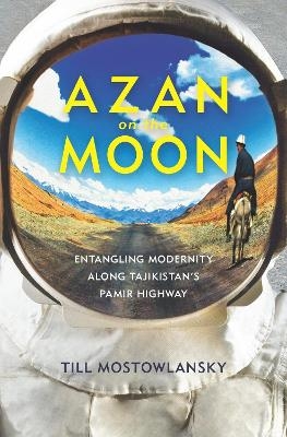 Azan on the Moon - Till Mostowlansky