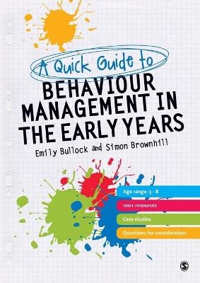 A Quick Guide to Behaviour Management in the Early Years - Emily E. Bullock, Simon Brownhill