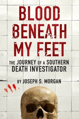 Blood Beneath My Feet - Joseph S. Morgan