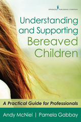 Understanding and Supporting Bereaved Children - Andy McNiel, Pamela Gabbay