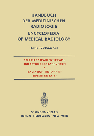 Spezielle Strahlentherapie Gutartiger Erkrankungen / Radiation Therapy of Benign Diseases