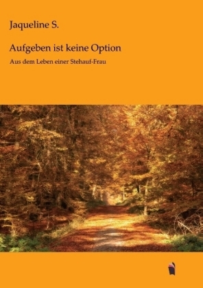 Aufgeben ist keine Option - Jaqueline S.