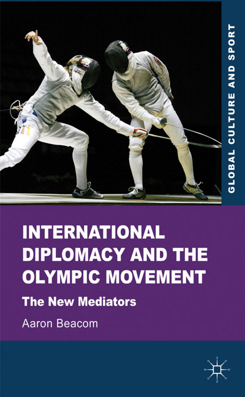 International Diplomacy and the Olympic Movement - Aaron Beacom