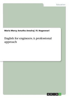 English for engineers. A professional approach - Maria Mercy Amutha Amalraj, R. Nageswari