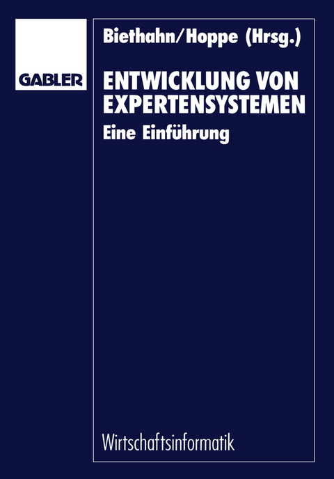 Entwicklung von Expertensystemen - J&ouml;rg Biethahn