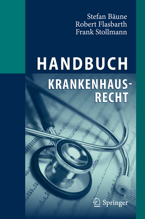 Handbuch Krankenhausrecht - Stefan Bäune, Roland Flasbarth, Frank Stollmann