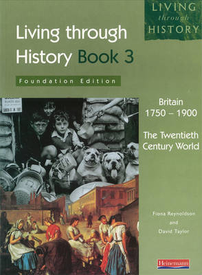 Living Through History: Foundation Teacher's Resource Pack.   Britain 1750-1900