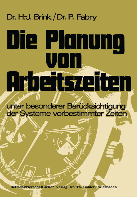 Die Planung von Arbeitszeiten - Hans-Josef Brink, Peter Fabry