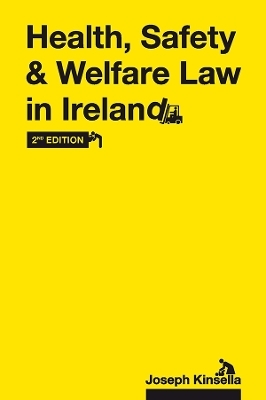 Health, Safety & Welfare Law in Ireland - Joseph Kinsella