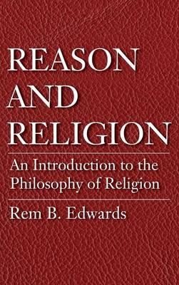 Reason and Religion - Rem B Edwards