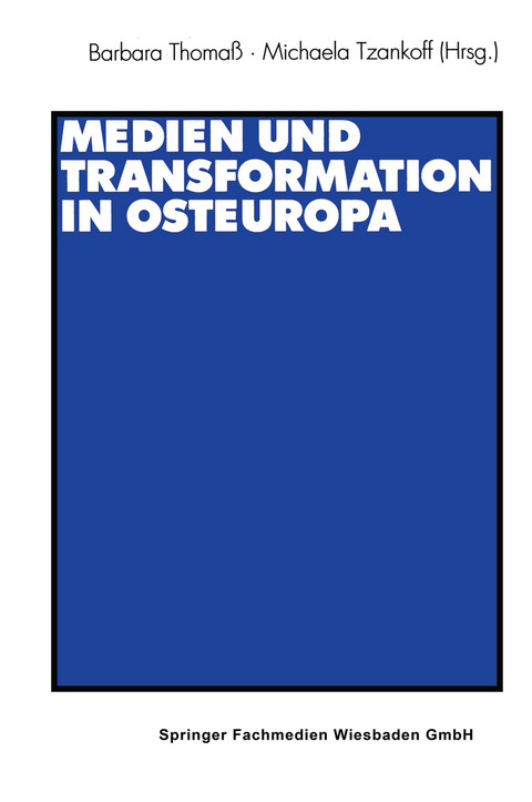 Medien und Transformation in Osteuropa - 