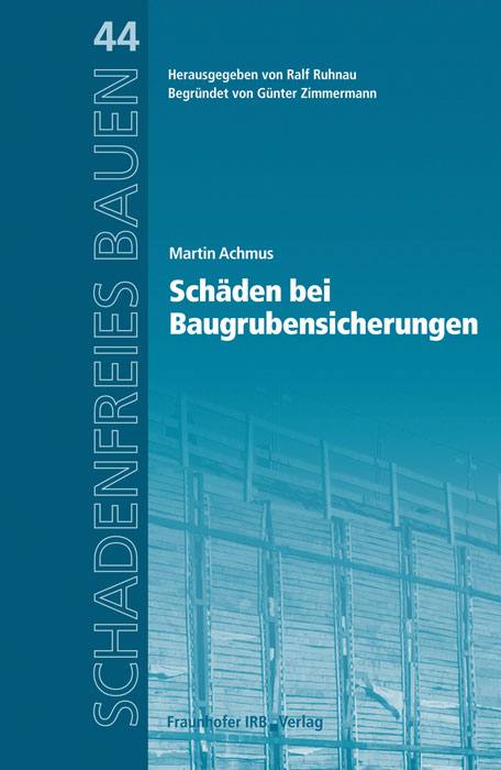 Sch&auml;den bei Baugrubensicherungen - Martin Achmus