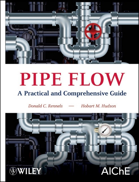 Pipe Flow – A Practical and Comprehensive Guide - DC Rennels
