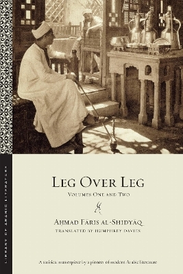 Leg Over Leg - Aḥmad Fāris al-Shidyāq