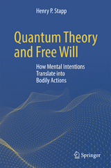 Quantum Theory and Free Will - Henry P. Stapp