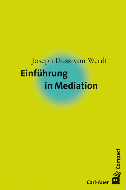Einf&uuml;hrung in Mediation - Joseph Duss-von Werdt