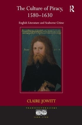 The Culture of Piracy, 1580&ndash;1630 - Claire Jowitt