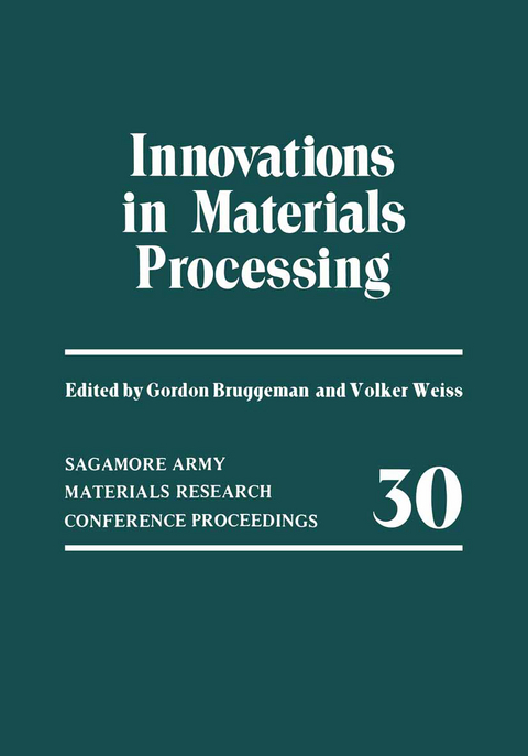 Innovations in Materials Processing - Gordon Bruggeman, Volker Weiss