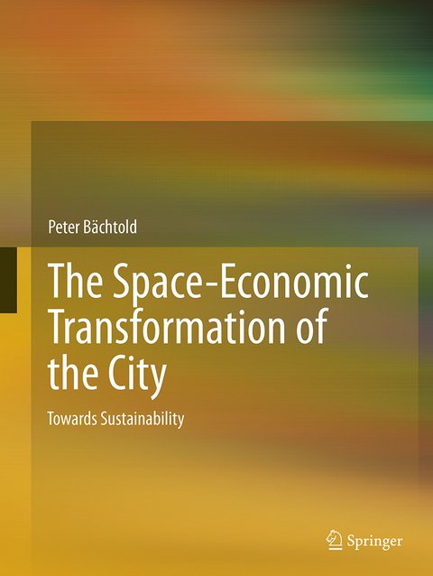 The Space-Economic Transformation of the City - Peter Bachtold