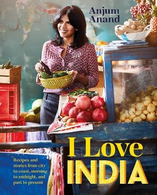 I Love India - Anjum Anand