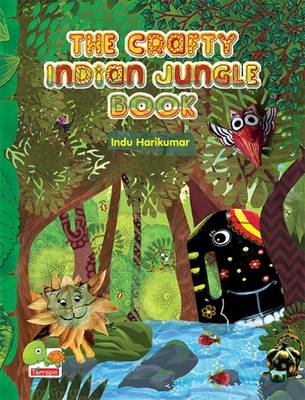 The Crafty Indian Jungle Book - Indu Harikumar