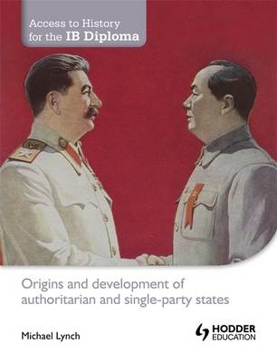 Origins and Development of Authoritarian and Single-party States - Michael Lynch