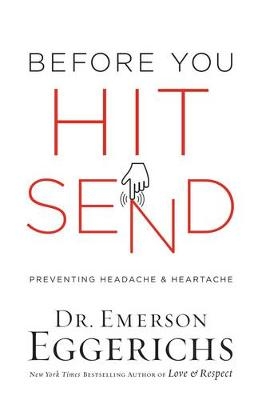 Before You Hit Send - Dr. Emerson Eggerichs
