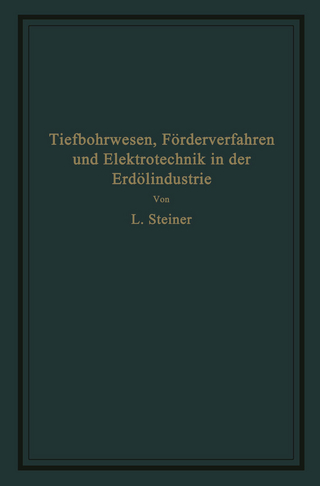 Tiefbohrwesen, Förderverfahren und Elektrotechnik in der Erdölindustrie