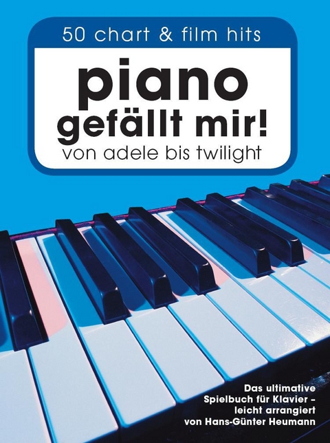Piano gef&auml;llt mir! 50 Chart und Film Hits - Band 1 - Hans-G&uuml;nter Heumann