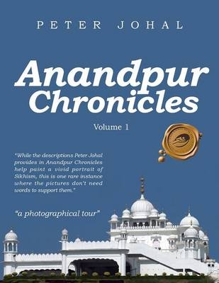 Anandpur Chronicles - Peter Johal