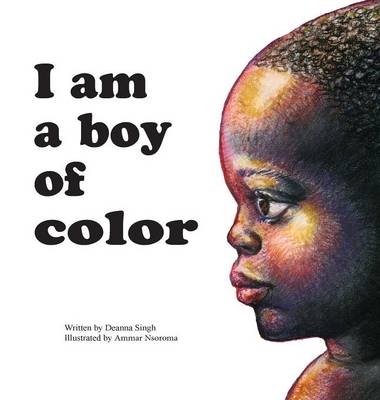 I Am a Boy of Color - Deanna Singh