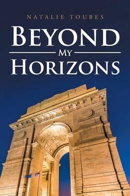 Beyond My Horizons - Natalie Toubes