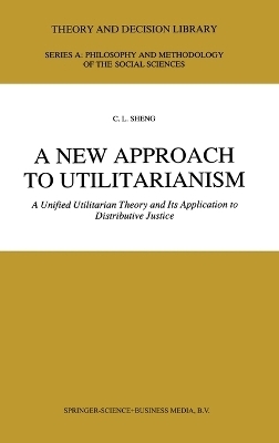 A New Approach to Utilitarianism - C. L. Sheng