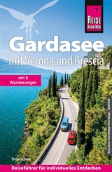 Reise Know-How Reisef&uuml;hrer Gardasee mit Verona und Brescia - Mit vielen Wandertipps - Thilo Scheu