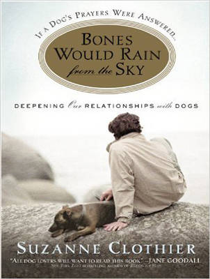 Bones Would Rain from the Sky - Suzanne Clothier