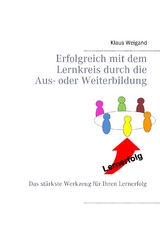 Erfolgreich mit dem Lernkreis durch die Aus- oder Weiterbildung - Klaus Weigand