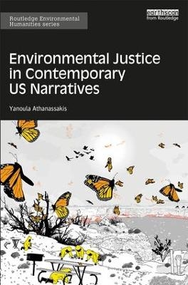 Environmental Justice in Contemporary US Narratives - Yanoula Athanassakis