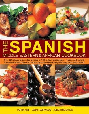The Spanish, Middle Eastern & African Cookbook - Pepita Aris, Jenni Fleetwood, Josephine Bacon