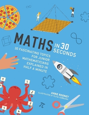 Maths in 30 Seconds - Anne Rooney