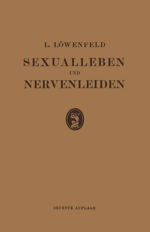 Sexualleben und Nervenleiden - Leopold Loewenfeld