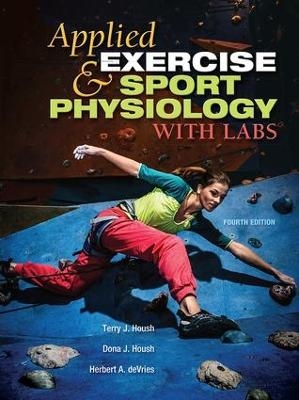 Applied Exercise and Sport Physiology, With Labs - Terry Housh, Dona J. Housh, Herbert A. Devries